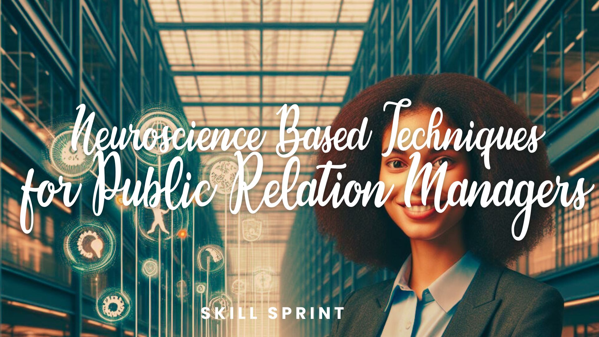 Neuroscience Based Techniques voor Public Relation Managers