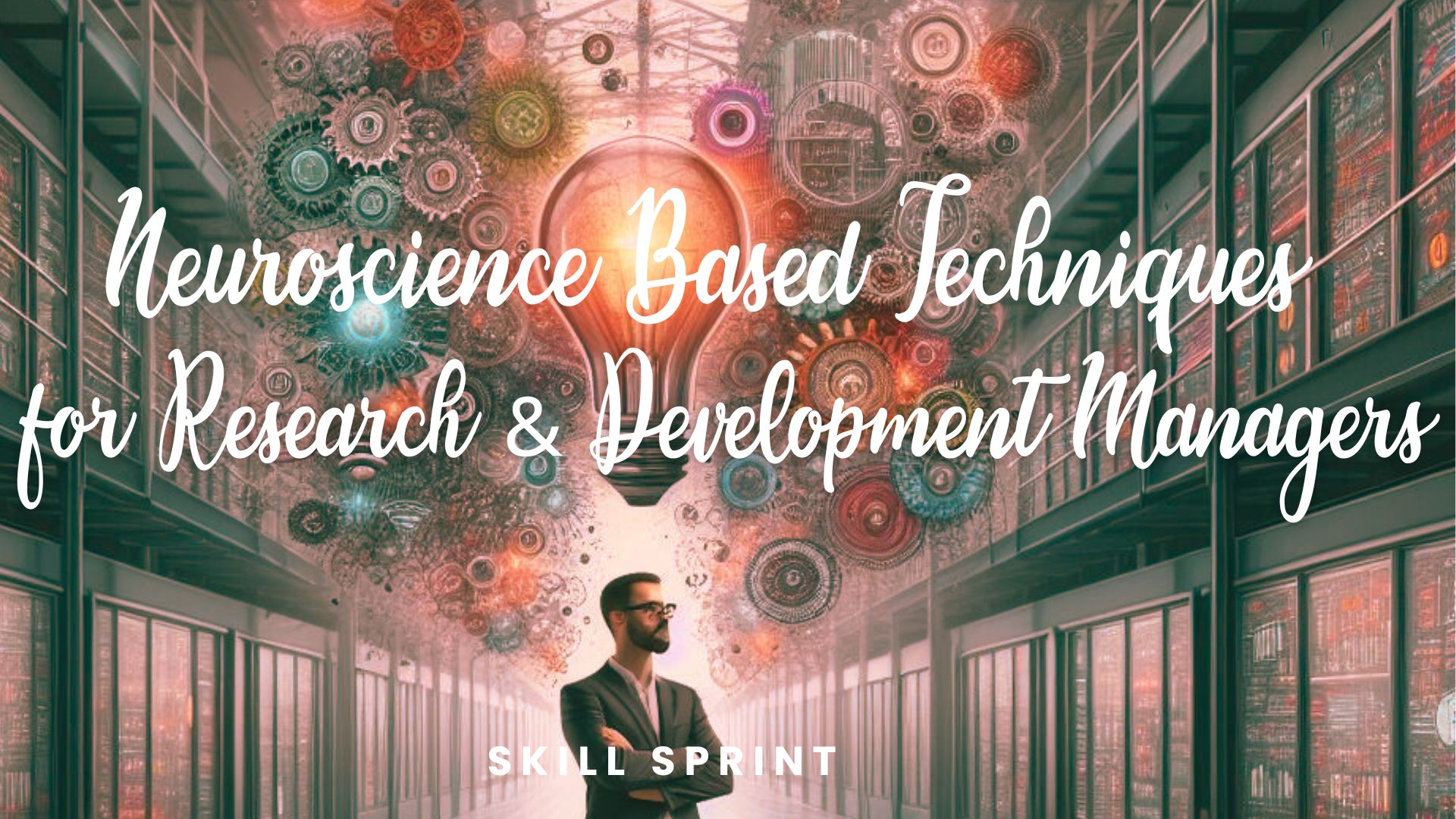 Innovating research and development with Neuroscience