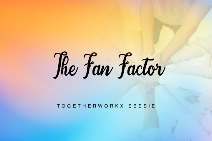 The Fan Factor
